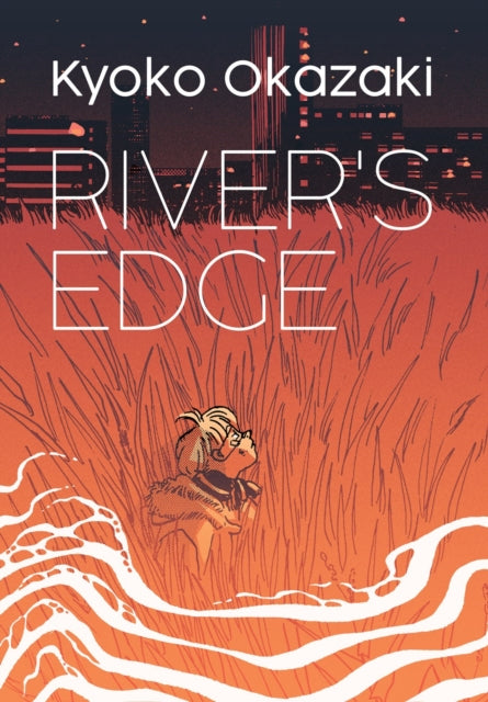 Book cover of: River's Edge. By: Kyoko Okazaki