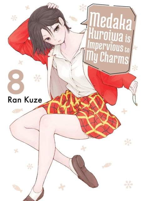 Book cover of: Medaka Kuroiwa Is Impervious to My Charms 8. By: Ran Kuze