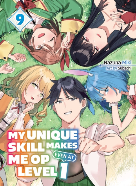 Book cover of: My Unique Skill Makes Me OP even at Level 1 Vol 9 (light novel). By: Nazuna Miki