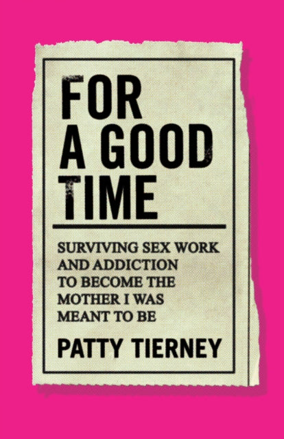 Book cover of: For a Good Time. By: Patty Tierney