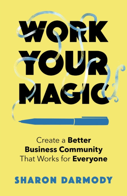 Book cover of: Work Your Magic. By: Sharon Darmody