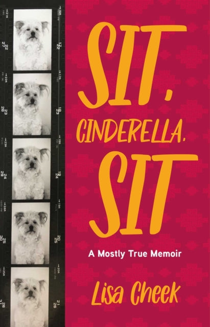 Book cover of: Sit, Cinderella, Sit. By: Lisa Cheek