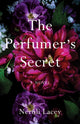 Book cover of: Perfumer's Secret. By: Neroli Lacey