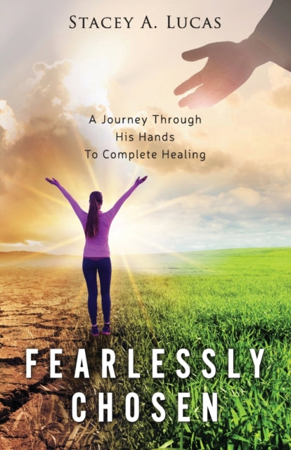 Book cover of: Fearlessly Chosen. By: Stacey A. Lucas
