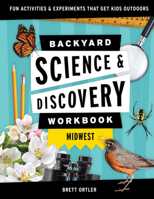Backyard Science & Discovery Workbook: Midwest