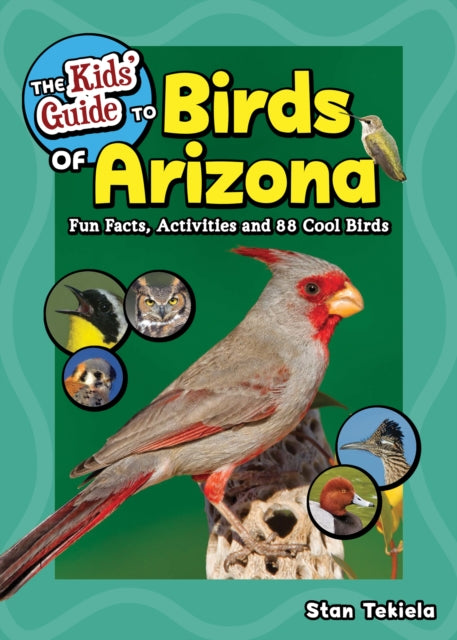 Book cover of: Kids' Guide to Birds of Arizona. By: Stan Tekiela
