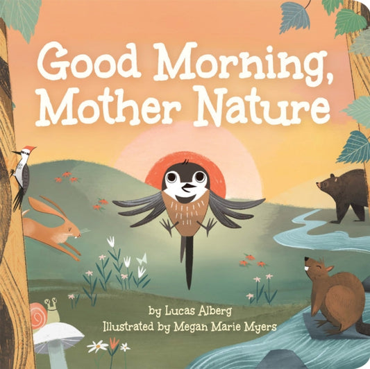 Book cover of: Good Morning, Mother Nature. By: Myers ALBERG