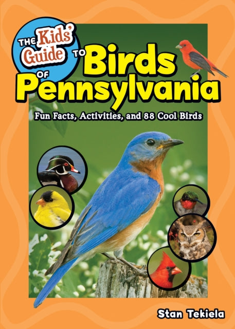 Book cover of: Kids' Guide to Birds of Pennsylvania. By: Stan Tekiela