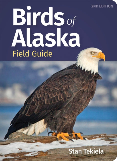 Book cover of: Birds of Alaska Field Guide. By: Stan Tekiela