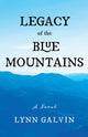 Book cover of: Legacy of the Blue Mountains. By: Lynn Galvin