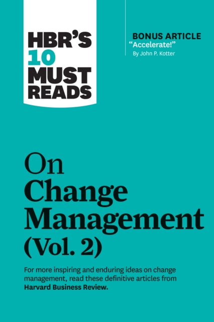 Book cover of: HBR's 10 Must Reads on Change Management, Vol. 2 (with bonus article "Accelerate!" by John P. Kotter). By: Harvard Business Review Harvard Business Review