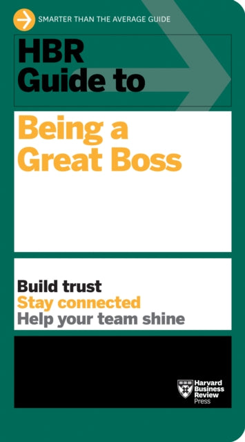 Book cover of: HBR Guide to Being a Great Boss. By: Harvard Business Review Harvard Business Review