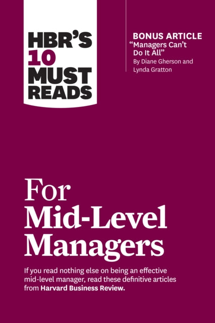 Book cover of: HBR's 10 Must Reads for Mid-Level Managers. By: Harvard Business Review Harvard Business Review