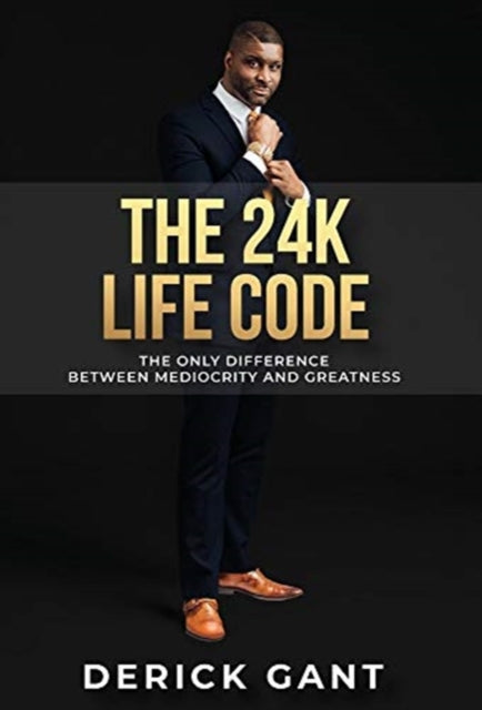 Book cover of: 24k Life Code. By: Derick Gant