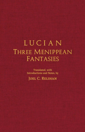 Lucian: Three Menippean Fantasies