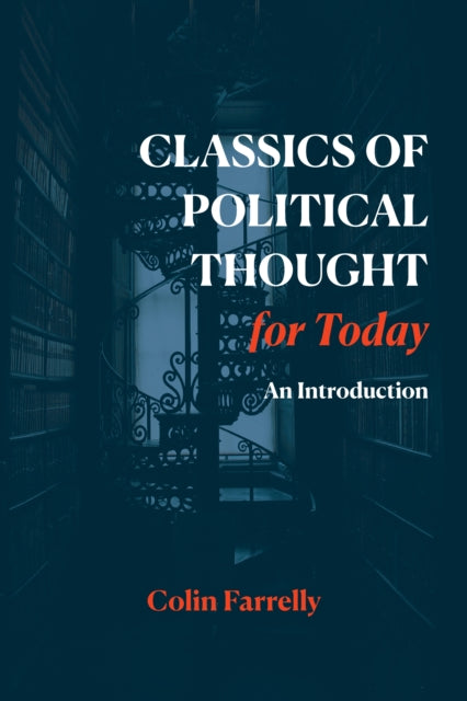 Book cover of: Classics of Political Thought for Today. By: Colin Farrelly