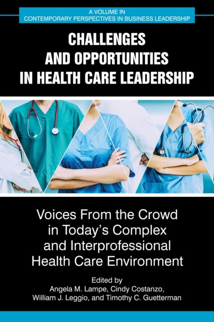 Book cover of: Challenges and Opportunities in Healthcare Leadership. By: Angela M. Lampe