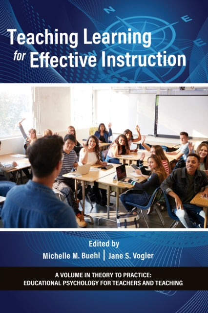 Book cover of: Teaching Learning for Effective Instruction. By: Michelle M. Buehl