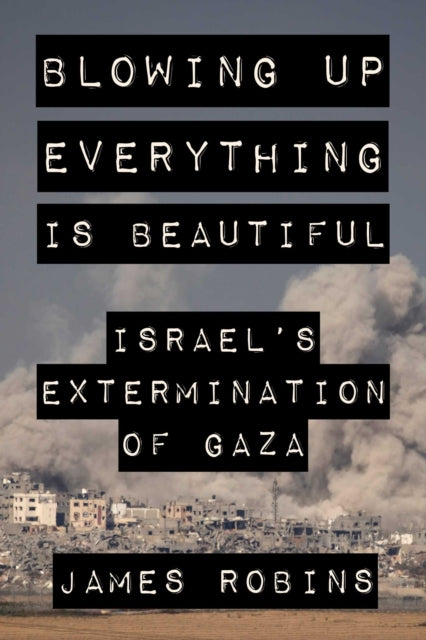 Book cover of: Blowing Up Everything Is Beautiful