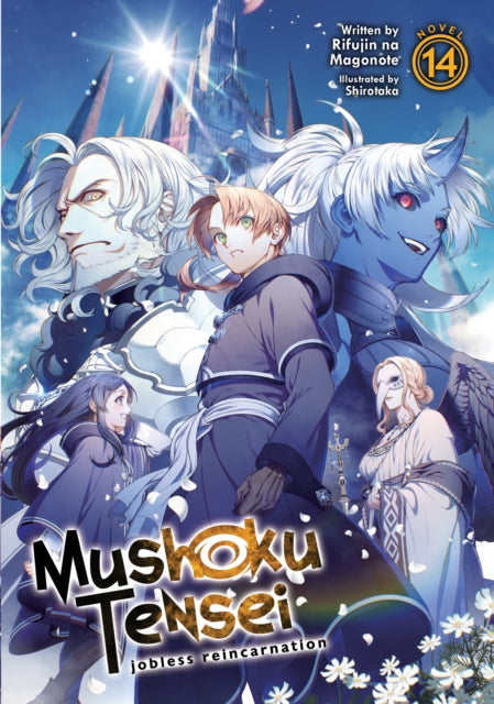 Book cover of: Mushoku Tensei: Jobless Reincarnation (Light Novel) Vol. 14. By: 理不尽な孫の手