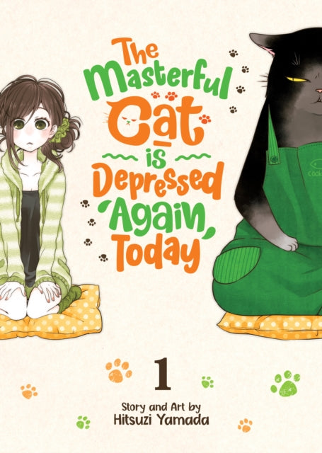 Book cover of: Masterful Cat Is Depressed Again Today Vol. 1. By: Hitsuji Yamada