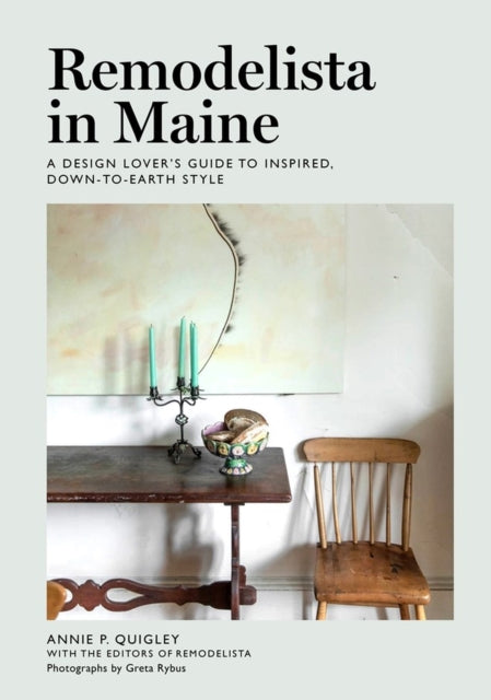 Book cover of: Remodelista in Maine. By: Annie Quigley
