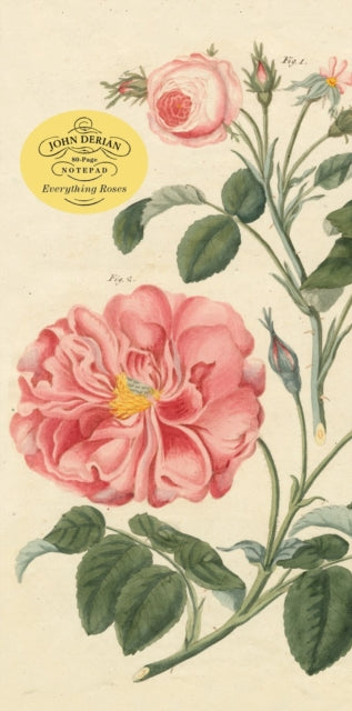 Book cover of: John Derian Paper Goods: Everything Roses Notepad. By: John Derian