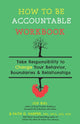 Book cover of: How to Be Accountable Workbook. By: Joe Biel