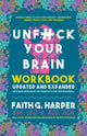 Unfuck Your Brain Workbook, Using Science to Get Over Anxiety, Depression, Anger, Freak-Outs, and Triggers (2nd Edition) 9781648410772 Faith G. Harper
