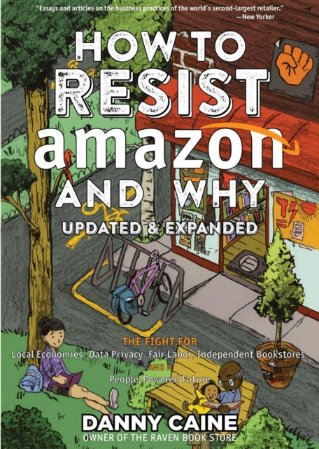 Book cover of: How To Resist Amazon And Why (2nd Edition). By: Danny Caine