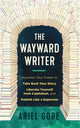 Book cover of: Wayward Writer. By: Ariel Gore