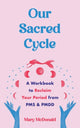 Book cover of: Our Sacred Cycle. By: Mary McDonald