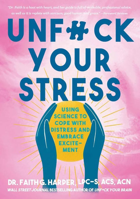 Book cover of: Unfuck Your Stress. By: Faith G. Harper