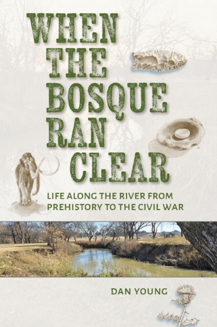 Book cover of: When the Bosque Ran Clear. By: Dan Young
