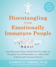 Book cover of: Disentangling from Emotionally Immature People. By: Lindsay C. Gibson