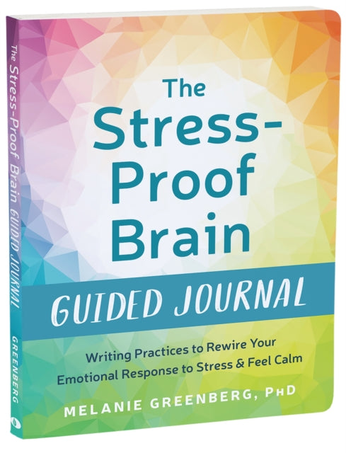 Book cover of: The Stress-Proof Brain Guided Journal. By: Melanie Greenberg