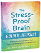Book cover of: The Stress-Proof Brain Guided Journal. By: Melanie Greenberg