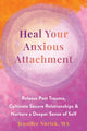 Book cover of: Heal Your Anxious Attachment. By: Jennifer Nurick