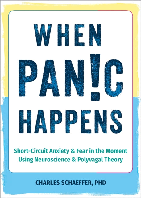 Book cover of: When Panic Happens. By: Charles Schaeffer
