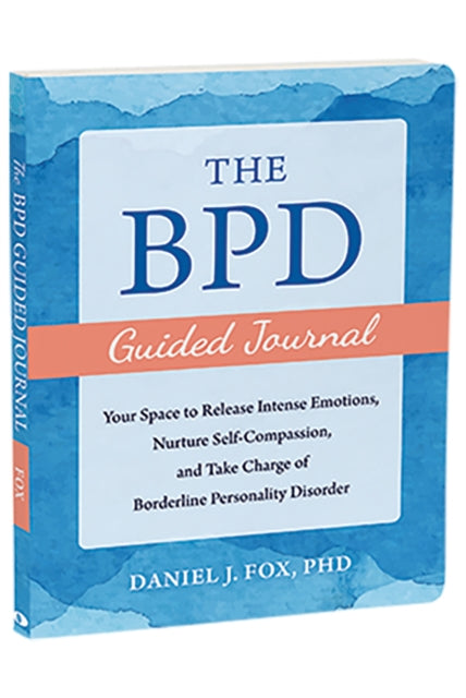 Book cover of: The BPD Guided Journal. By: Daniel Fox