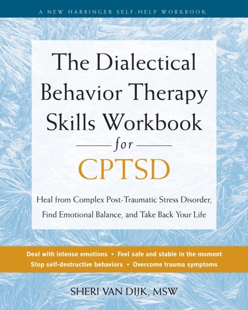 Book cover of: The Dialectical Behavior Therapy Skills Workbook for C-PTSD. By: Sheri Van Dijk