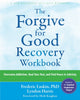 Book cover of: The Forgive for Good Recovery Workbook. By: Frederic Luskin