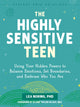 Book cover of: The Highly Sensitive Teen. By: Lea Noring