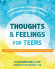 Book cover of: Thoughts and Feelings for Teens. By: Elisa Nebolsine