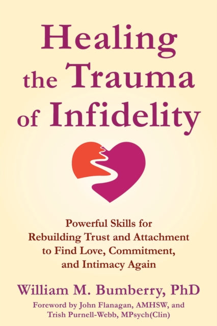 Book cover of: Healing the Trauma of Infidelity. By: William M. Bumberry