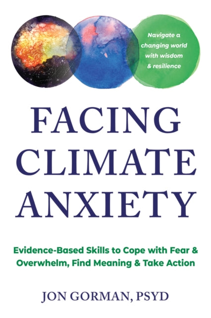 Book cover of: Facing Climate Anxiety. By: Jon Gorman