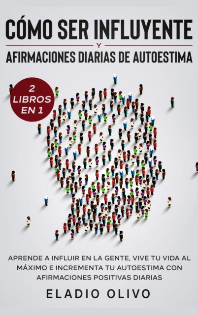 Book cover of: Como ser influyente y afirmaciones diarias de autoestima 2 libros en 1