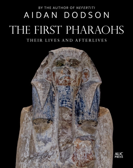 Book cover of: First Pharaohs. By: Aidan Dodson