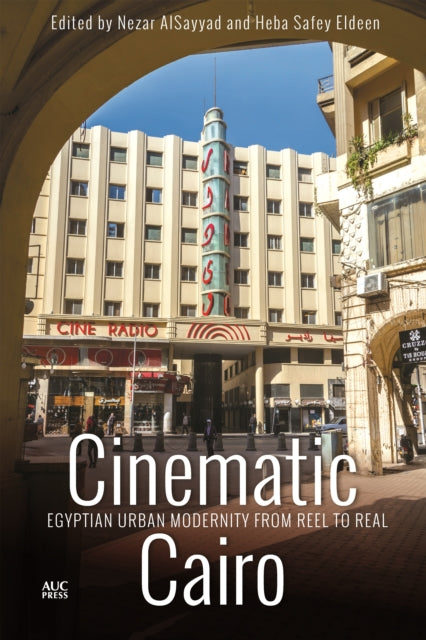 Book cover of: Cinematic Cairo. By: Nezar AlSayyad