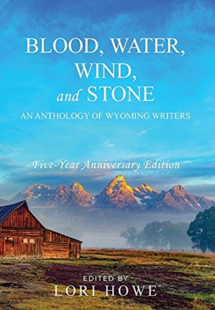 Book cover of: Blood, Water, Wind, and Stone (5-year Anniversary). By: Lori Howe